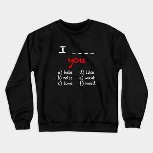 I Hate That I Love You Crewneck Sweatshirt